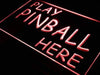 Play Pinball Here LED Light Sign - Way Up Gifts
