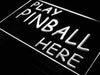Play Pinball Here LED Light Sign - Way Up Gifts