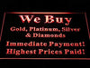 We Buy Gold Platinum Silver Diamonds LED Light Sign - Way Up Gifts