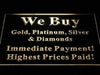 We Buy Gold Platinum Silver Diamonds LED Light Sign - Way Up Gifts