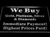 We Buy Gold Platinum Silver Diamonds LED Light Sign - Way Up Gifts