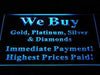We Buy Gold Platinum Silver Diamonds LED Light Sign - Way Up Gifts