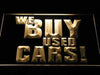 We Buy Used Cars LED Light Sign - Way Up Gifts